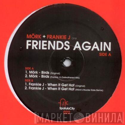 & John Mork  Frankie J.  - Mörk + Frankie J Are Friends Again