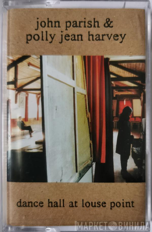 & John Parish  PJ Harvey  - Dance Hall At Louse Point