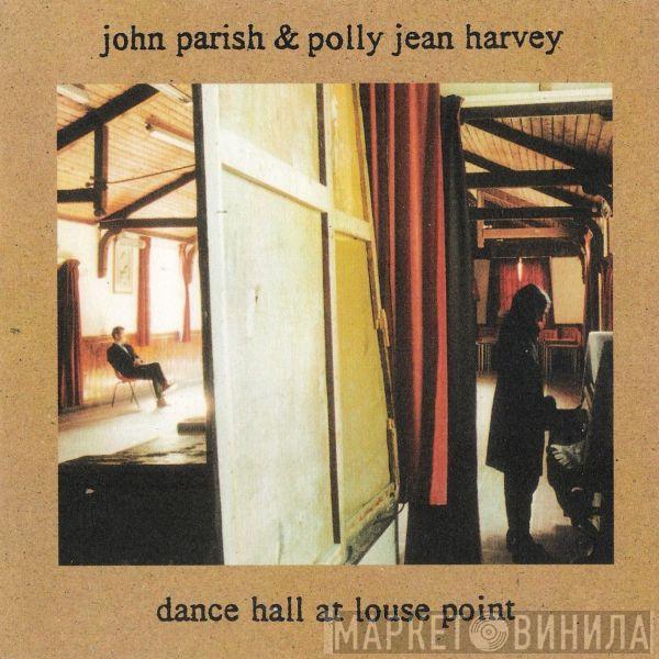 & John Parish  PJ Harvey  - Dance Hall At Louse Point