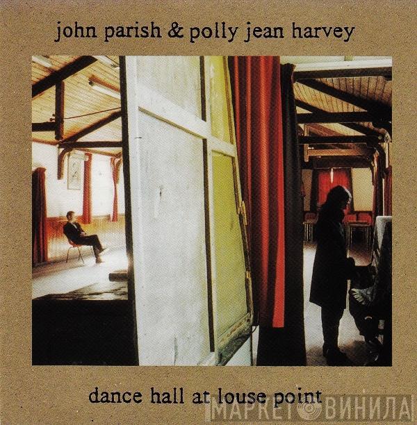 & John Parish  PJ Harvey  - Dance Hall At Louse Point