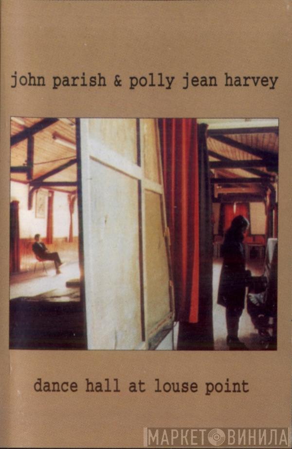 & John Parish  PJ Harvey  - Dance Hall At Louse Point