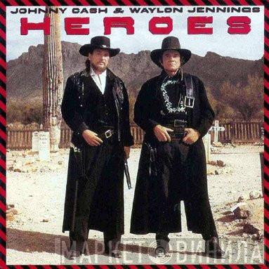& Johnny Cash  Waylon Jennings  - Heroes