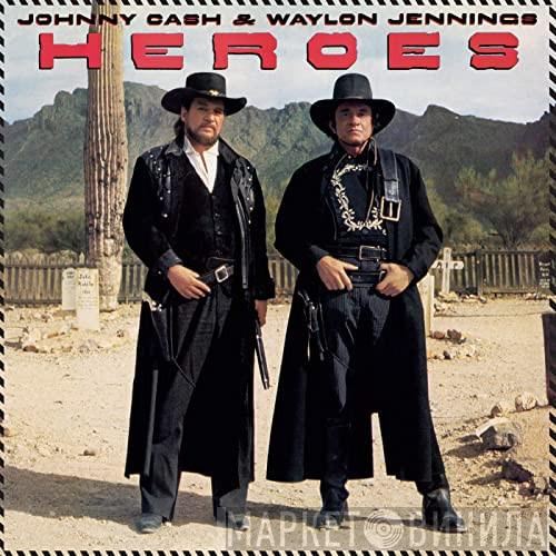 & Johnny Cash  Waylon Jennings  - Heroes