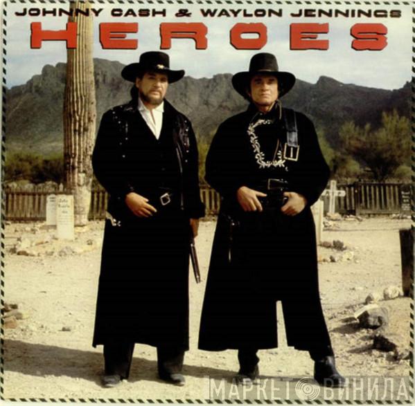 & Johnny Cash  Waylon Jennings  - Heroes