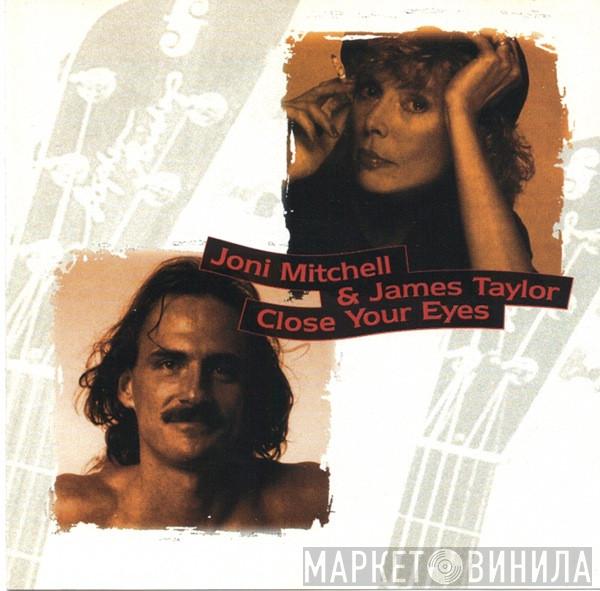 & Joni Mitchell  James Taylor   - Close Your Eyes