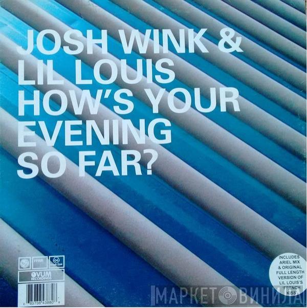 & Josh Wink  Lil' Louis  - How's Your Evening So Far?