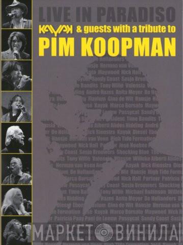 & Kayak  Guests  - Kayak & Guests With A Tribute To Pim Koopman - Live In Paradiso