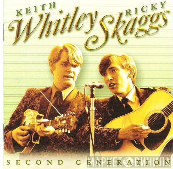 & Keith Whitley  Ricky Skaggs  - Second Generation
