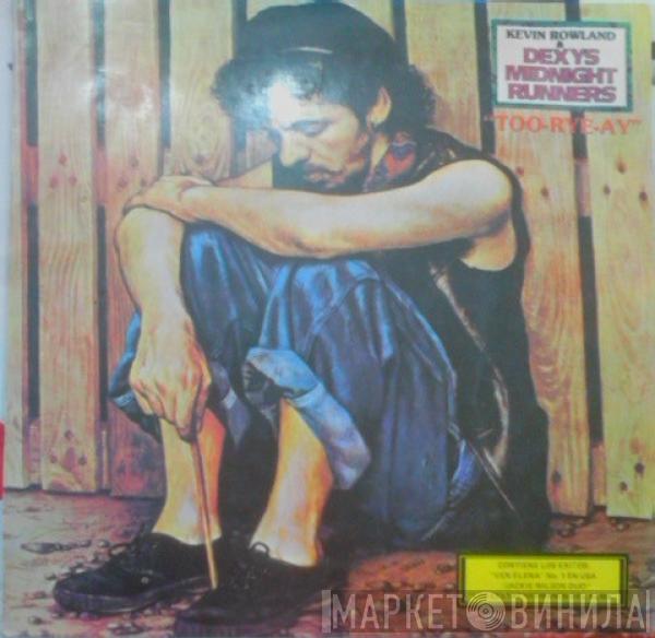 & Kevin Rowland  Dexys Midnight Runners  - Too-Rye-Ay