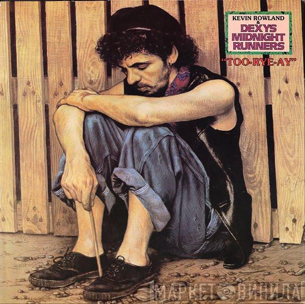& Kevin Rowland  Dexys Midnight Runners  - Too-Rye-Ay