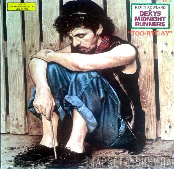 & Kevin Rowland  Dexys Midnight Runners  - Too-Rye-Ay