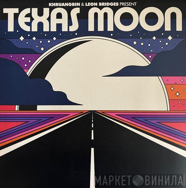 & Khruangbin  Leon Bridges  - Texas Moon