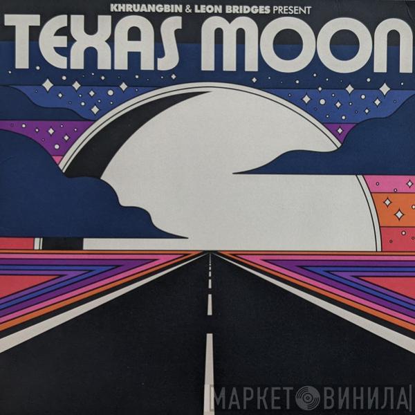 & Khruangbin  Leon Bridges  - Texas Moon