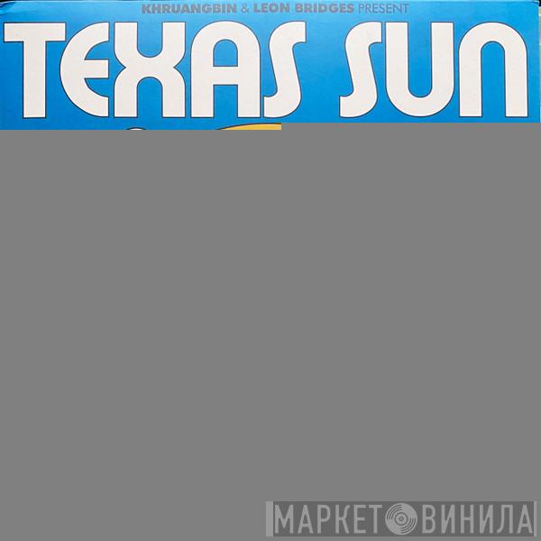 & Khruangbin  Leon Bridges  - Texas Sun