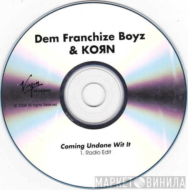 & Korn  Dem Franchize Boyz  - Coming Undone Wit It