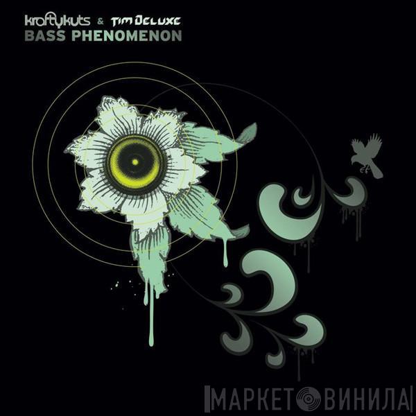& Krafty Kuts  Tim Deluxe  - Bass Phenomenon