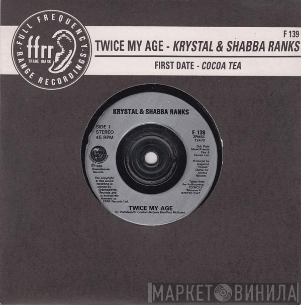 & Krystal  / Shabba Ranks  Cocoa Tea  - Twice My Age