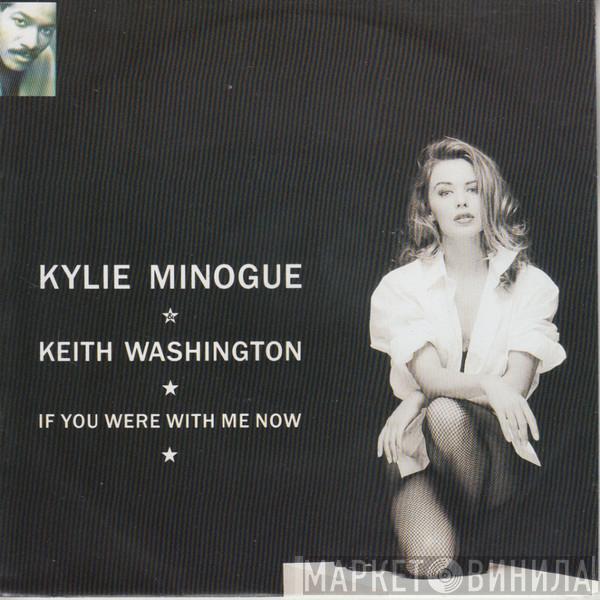 & Kylie Minogue  Keith Washington  - If You Were With Me Now