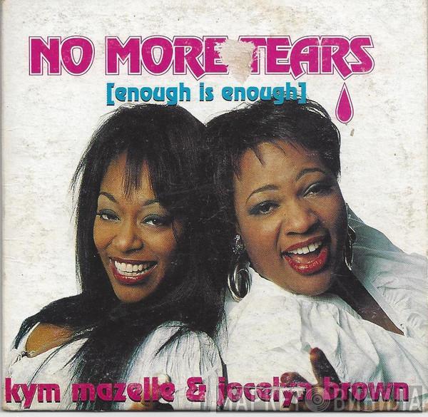 & Kym Mazelle  Jocelyn Brown  - No More Tears (Enough Is Enough)