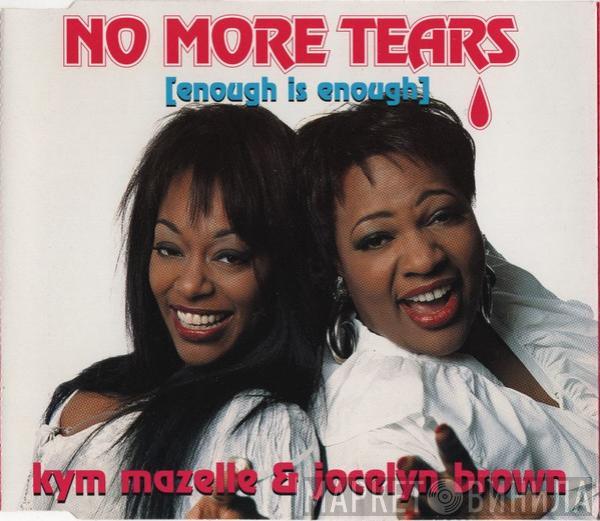 & Kym Mazelle  Jocelyn Brown  - No More Tears (Enough Is Enough)