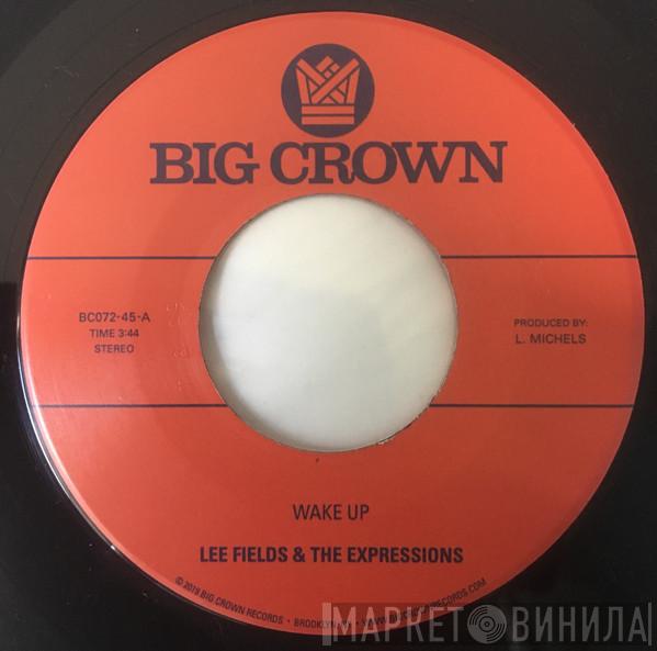 & Lee Fields  The Expressions  - Wake Up / You're What's Needed In My Life