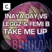 & Leggz Feat. Femi B  Inaya Day  - Take Me Up