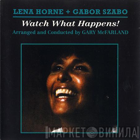 & Lena Horne  Gabor Szabo  - Watch What Happens!