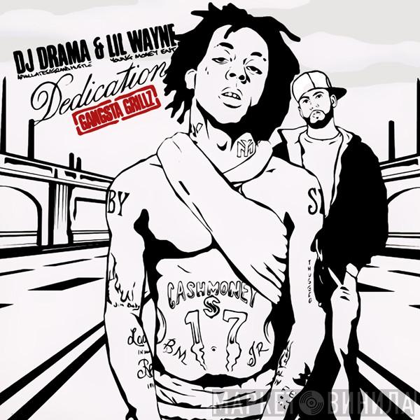 & Lil Wayne  DJ Drama  - Dedication