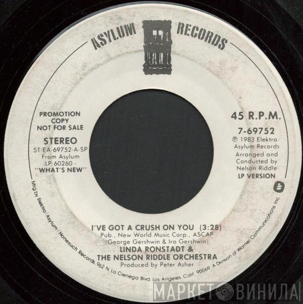 & Linda Ronstadt  Nelson Riddle And His Orchestra  - I've Got A Crush On You