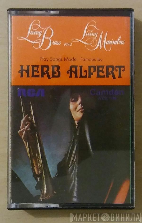 & Living Brass  Living Marimbas  - Play Songs Made Famous By Herb Alpert