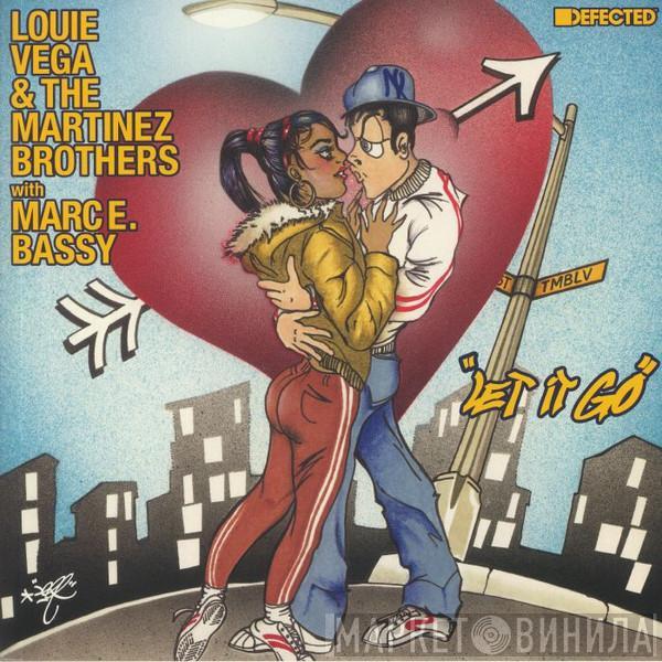 & Louie Vega With The Martinez Brothers  Marc E. Bassy  - Let It Go