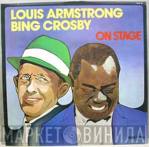 & Louis Armstrong  Bing Crosby  - On Stage