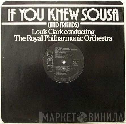 & Louis Clark  The Royal Philharmonic Orchestra  - If You Knew Sousa / Hooked On Baroque