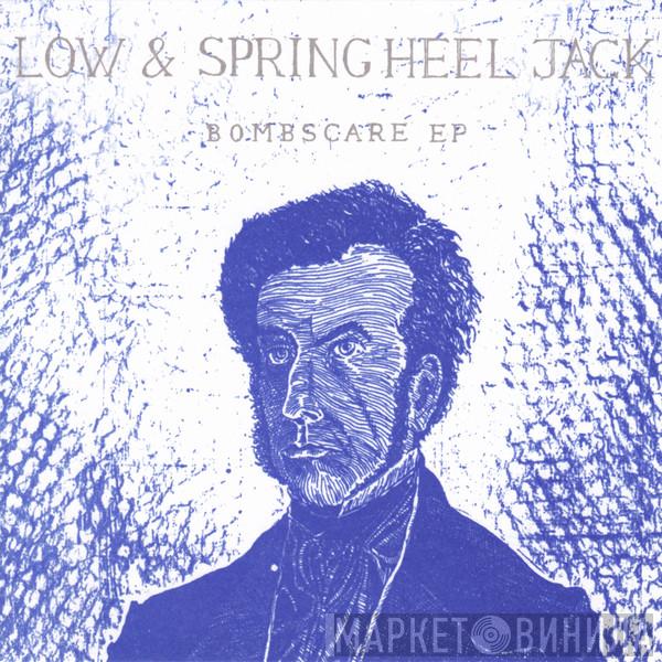 & Low  Spring Heel Jack  - Bombscare EP