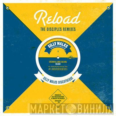& Luciano  / Louie Culture  Exco Levi  - Reload The Disciples Remixes