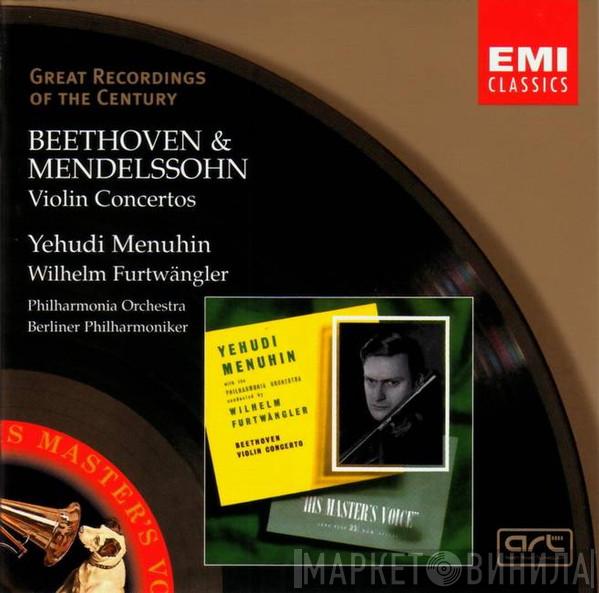 & Ludwig van Beethoven – Felix Mendelssohn-Bartholdy , Yehudi Menuhin  Wilhelm Furtwängler  - Violin Concertos