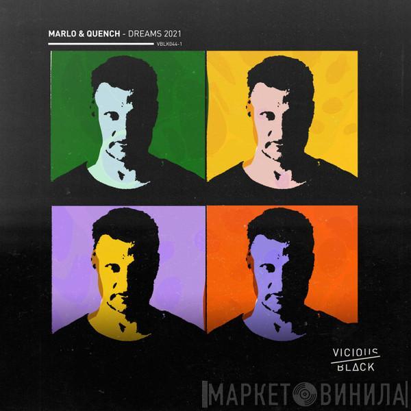 & MaRLo   Quench  - Dreams 2021