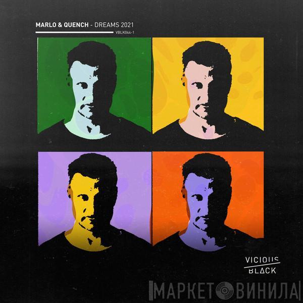 & MaRLo   Quench  - Dreams 2021