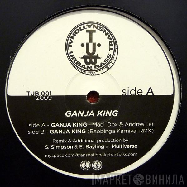 & Mad_Dox  Andrea Lai  - Ganja King