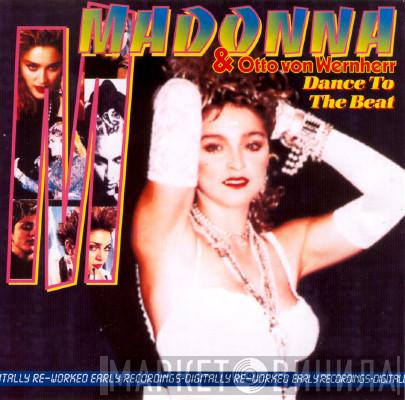& Madonna  Otto Von Wernherr  - Dance To The Beat