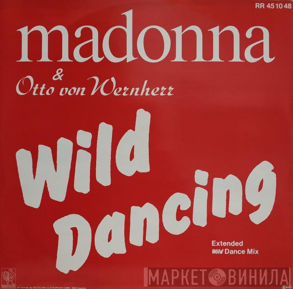 & Madonna  Otto Von Wernherr  - Wild Dancing