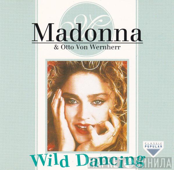 & Madonna  Otto Von Wernherr  - Wild Dancing