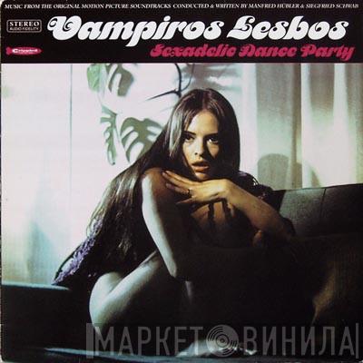 & Manfred Hübler  Siegfried Schwab  - Vampiros Lesbos: Sexadelic Dance Party
