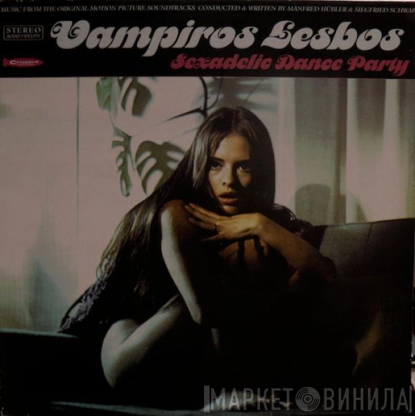 & Manfred Hübler  Siegfried Schwab  - Vampiros Lesbos: Sexadelic Dance Party