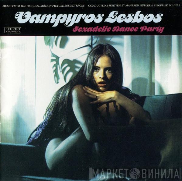 & Manfred Hübler  Siegfried Schwab  - Vampyros Lesbos Sexadelic Dance Party