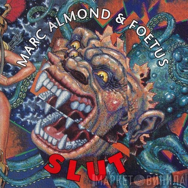 & Marc Almond  Foetus  - Slut