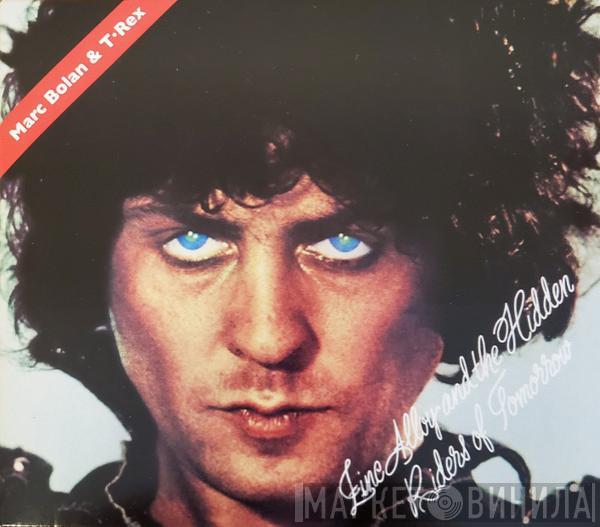 & Marc Bolan  T. Rex  - Zinc Alloy And The Hidden Riders Of Tomorrow