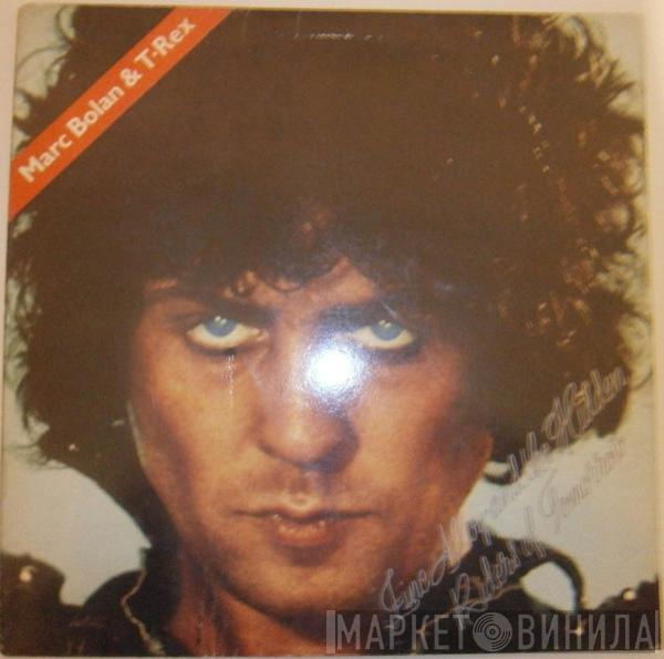 & Marc Bolan  T. Rex  - Zinc Alloy And The Hidden Riders Of Tomorrow - A Creamed Cage In August