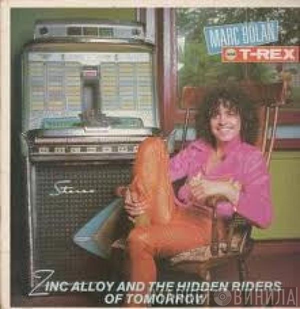 & Marc Bolan  T. Rex  - Zinc Alloy And The Hidden Riders Of Tomorrow - A Creamed Cage In August