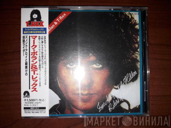 & Marc Bolan  T. Rex  - Zinc Alloy And The Hidden Riders Of Tomorrow